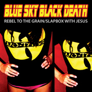 MH-040 Blue Sky Black Death - Rebel To The Grain/Slapbox With Jesus